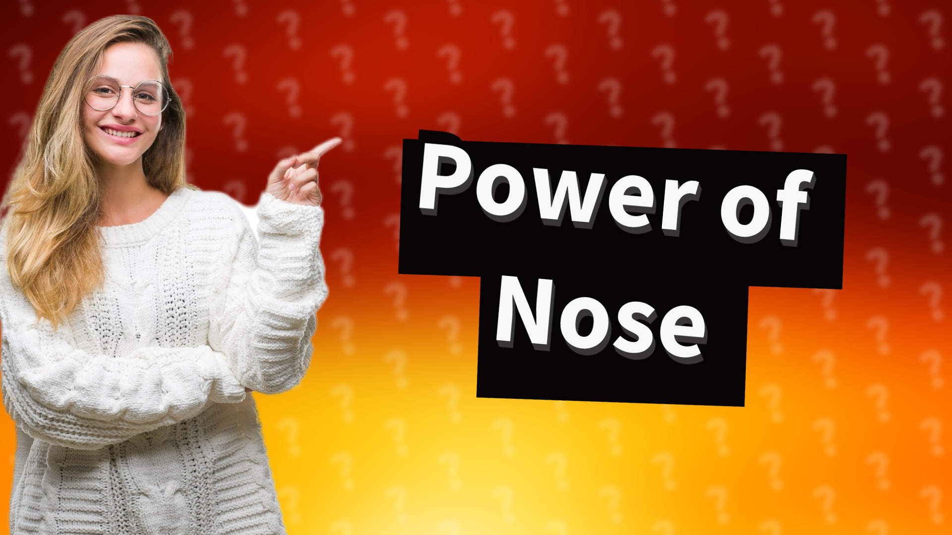 Power of Nose