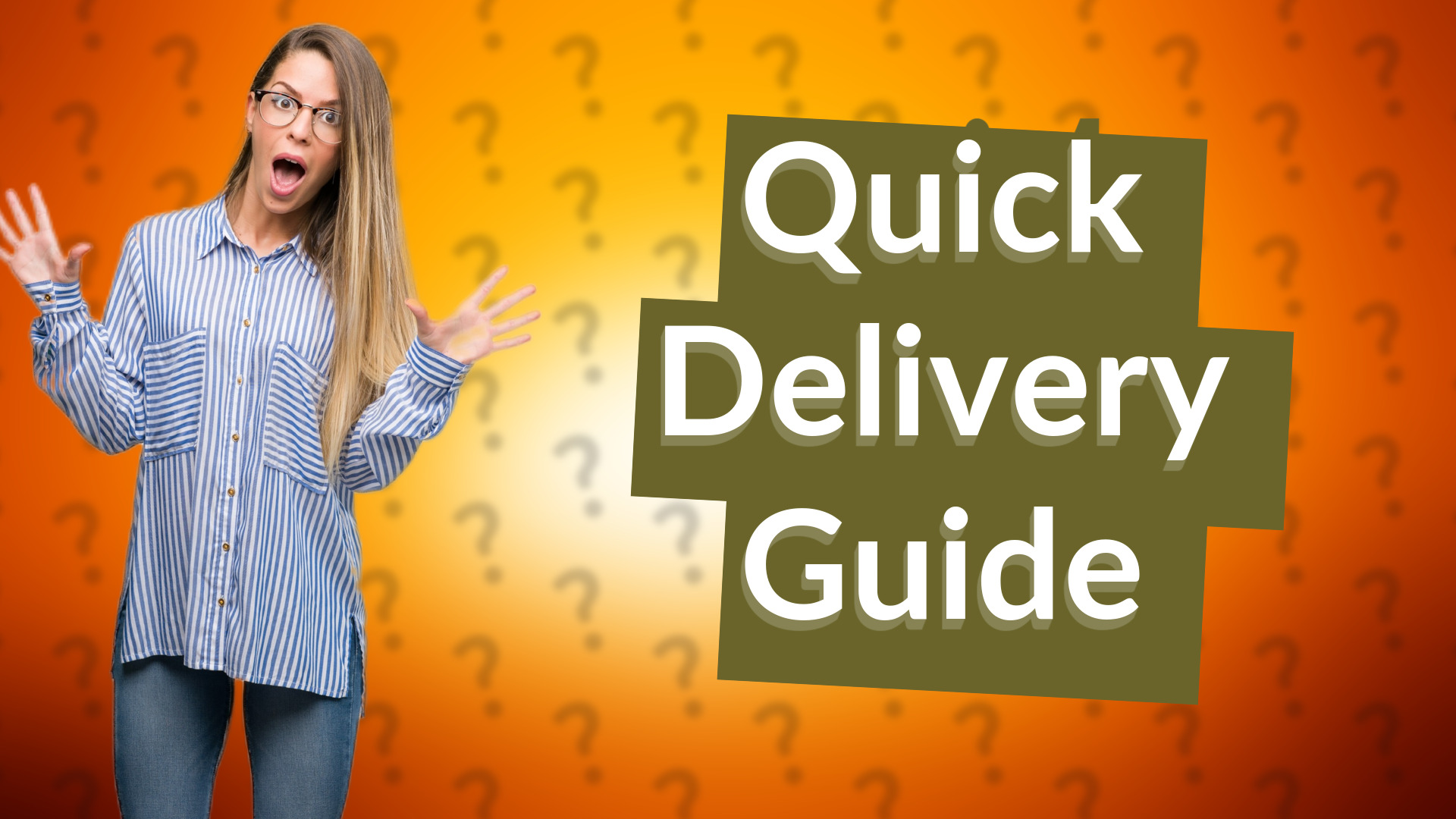 Quick Delivery Guide