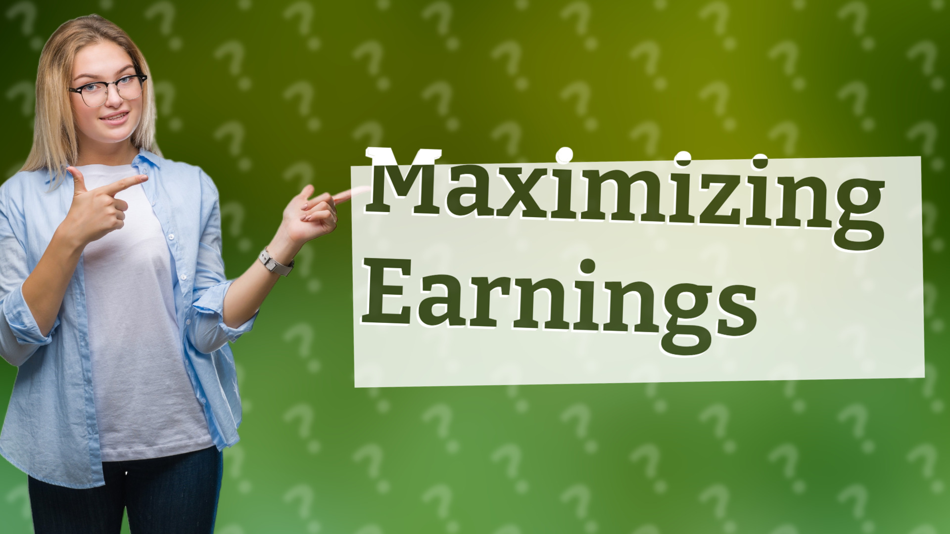 Maximizing Earnings