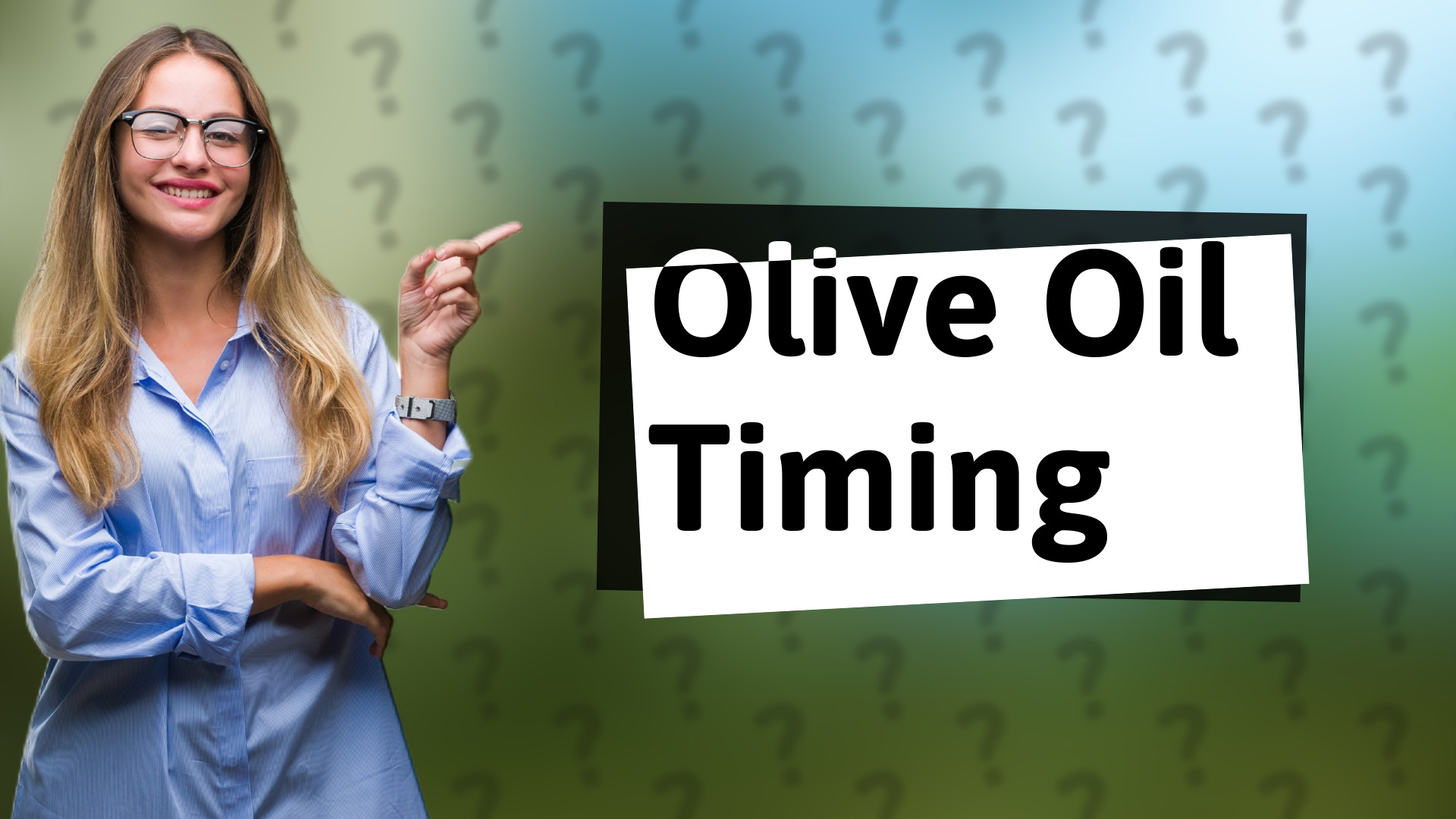 Olive Oil Timing