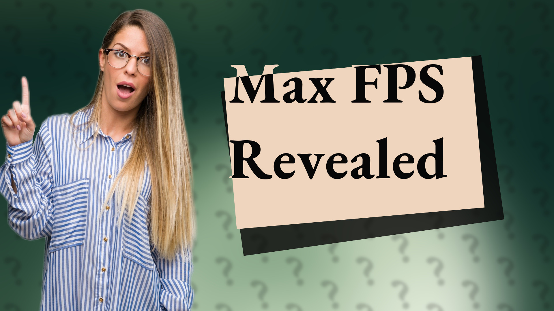 Max FPS Revealed