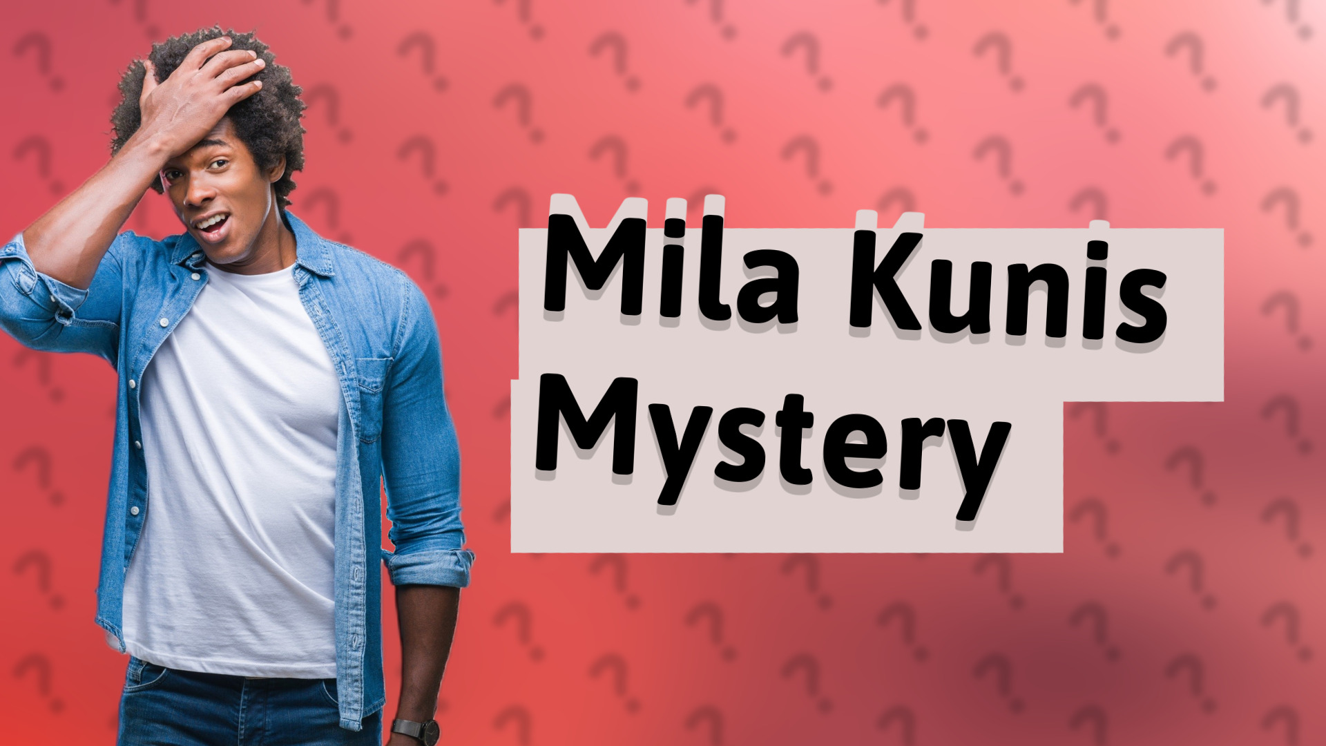 Mila Kunis Mystery