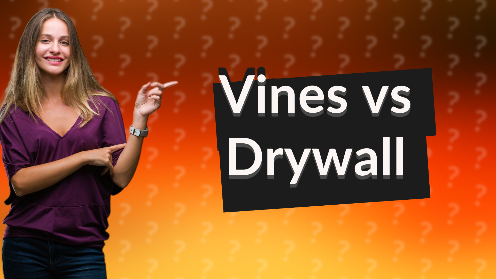 Vines vs Drywall