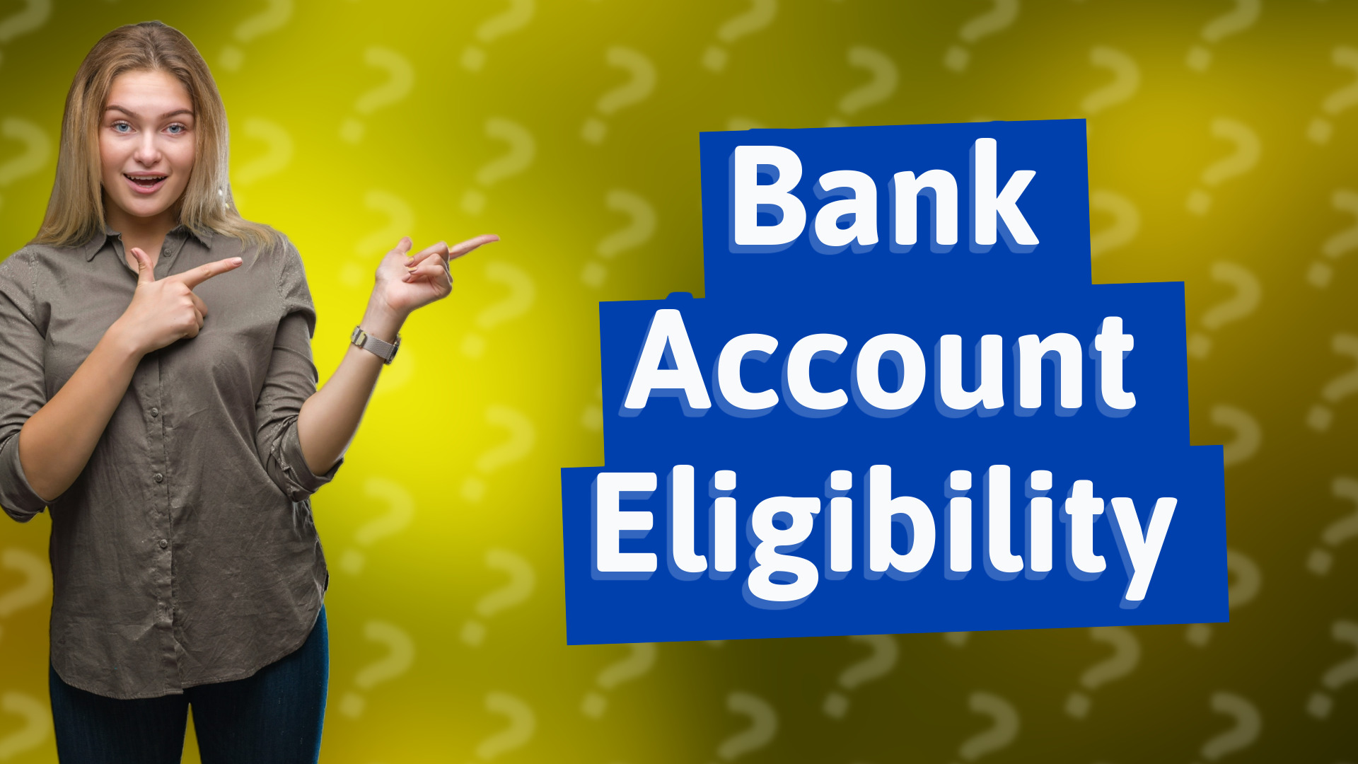 Bank Account Eligibility