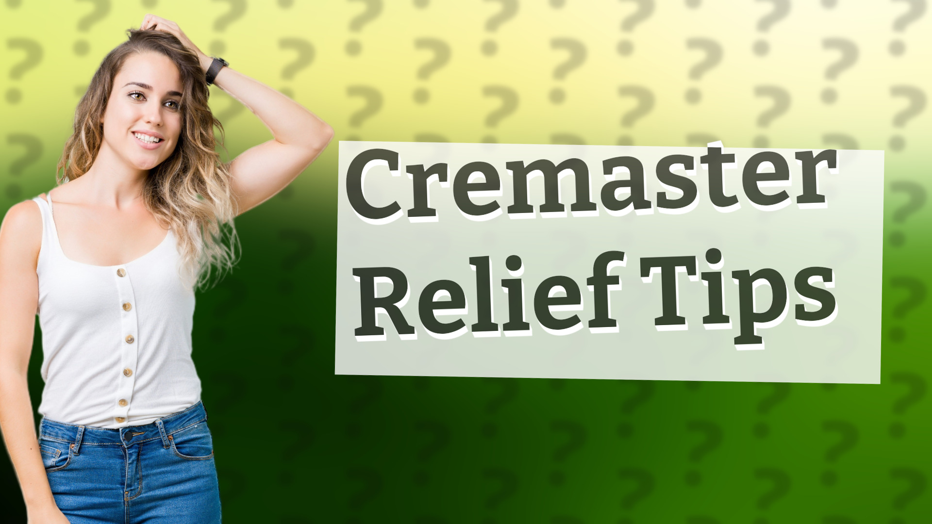 Cremaster Relief Tips