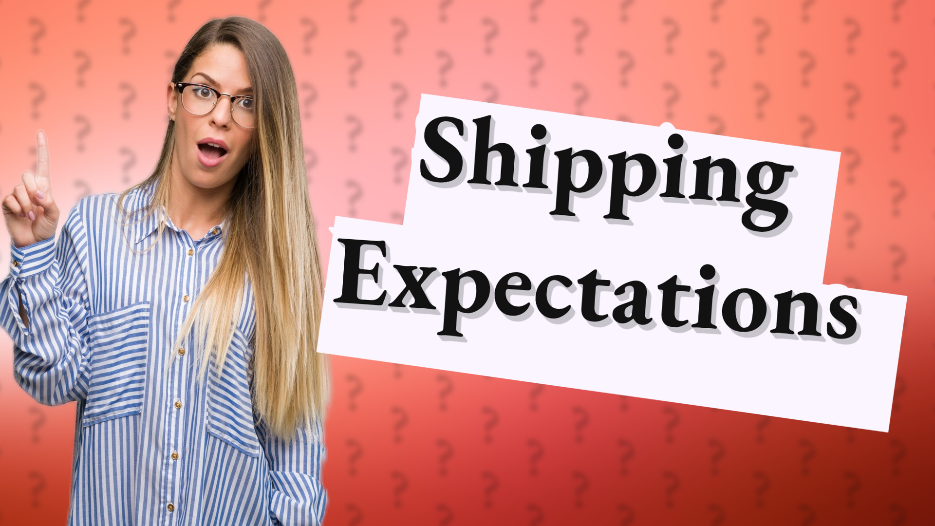 Shipping Expectations