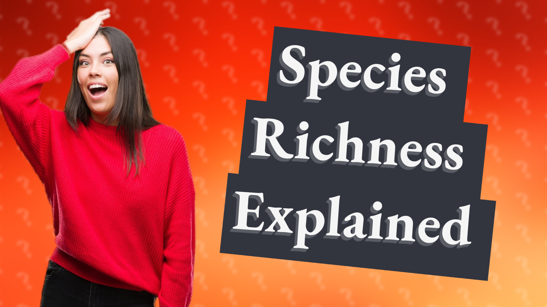 Species Richness Explained