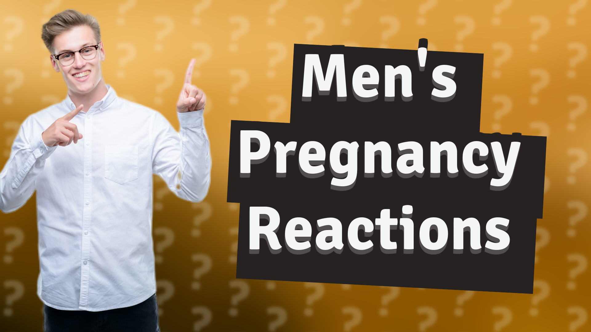 Men's Pregnancy Reactions