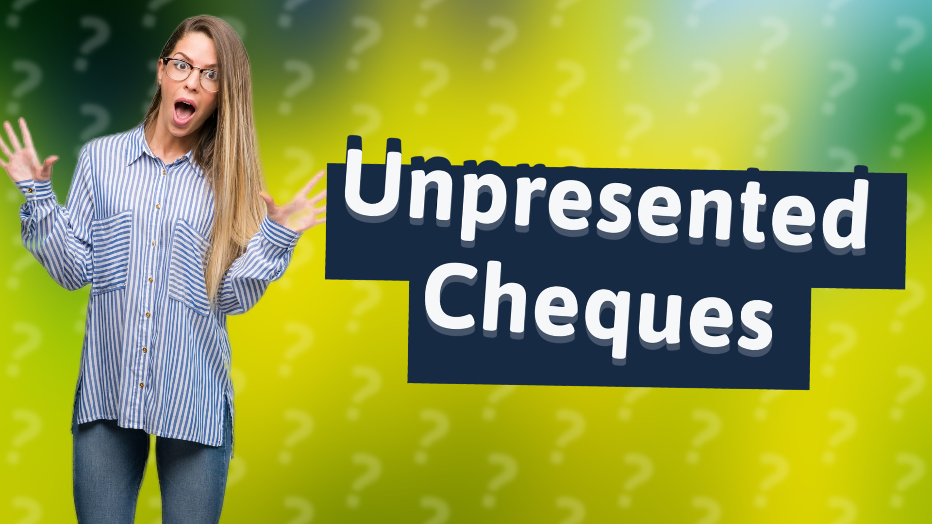 Unpresented Cheques