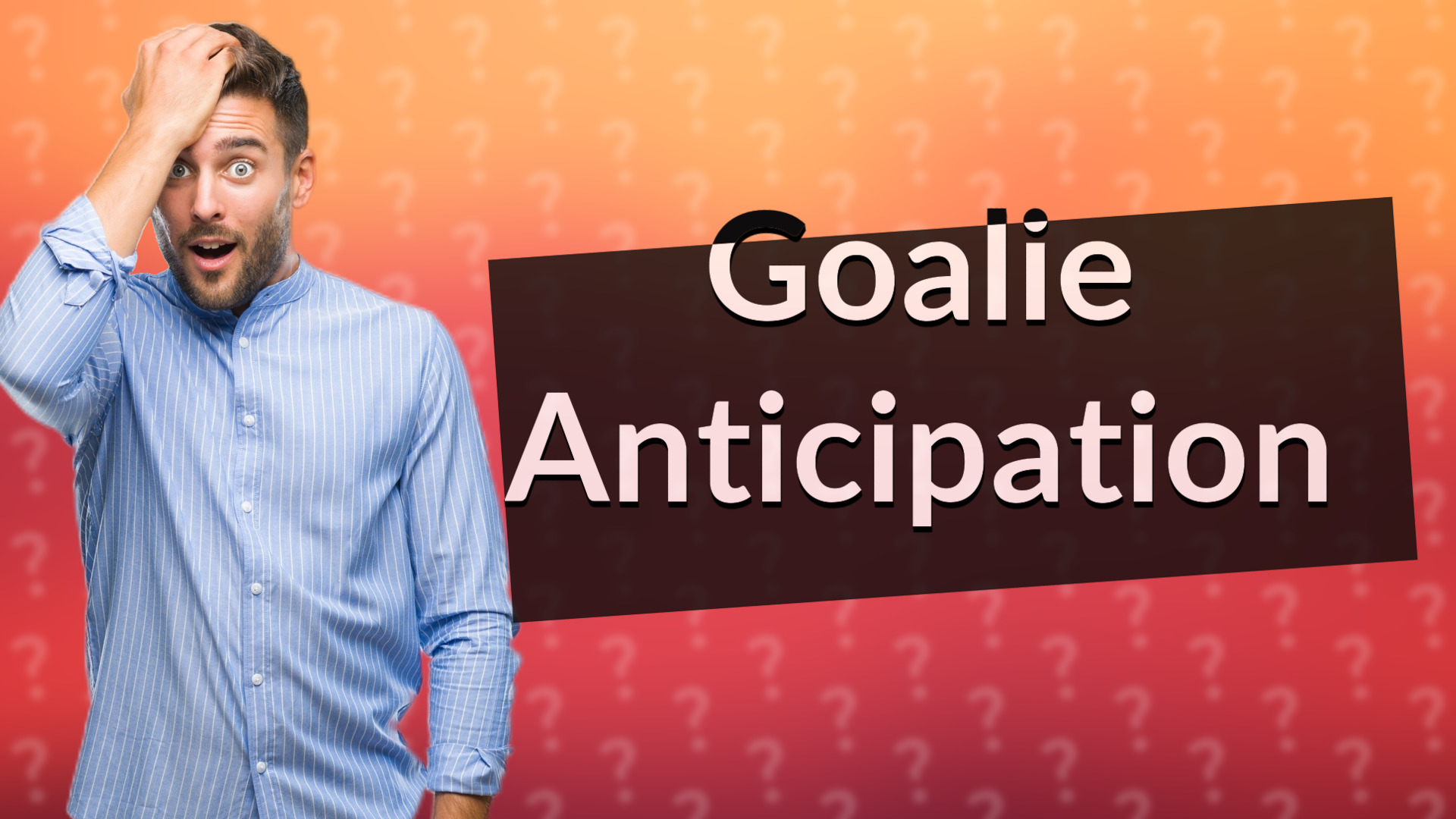 Goalie Anticipation