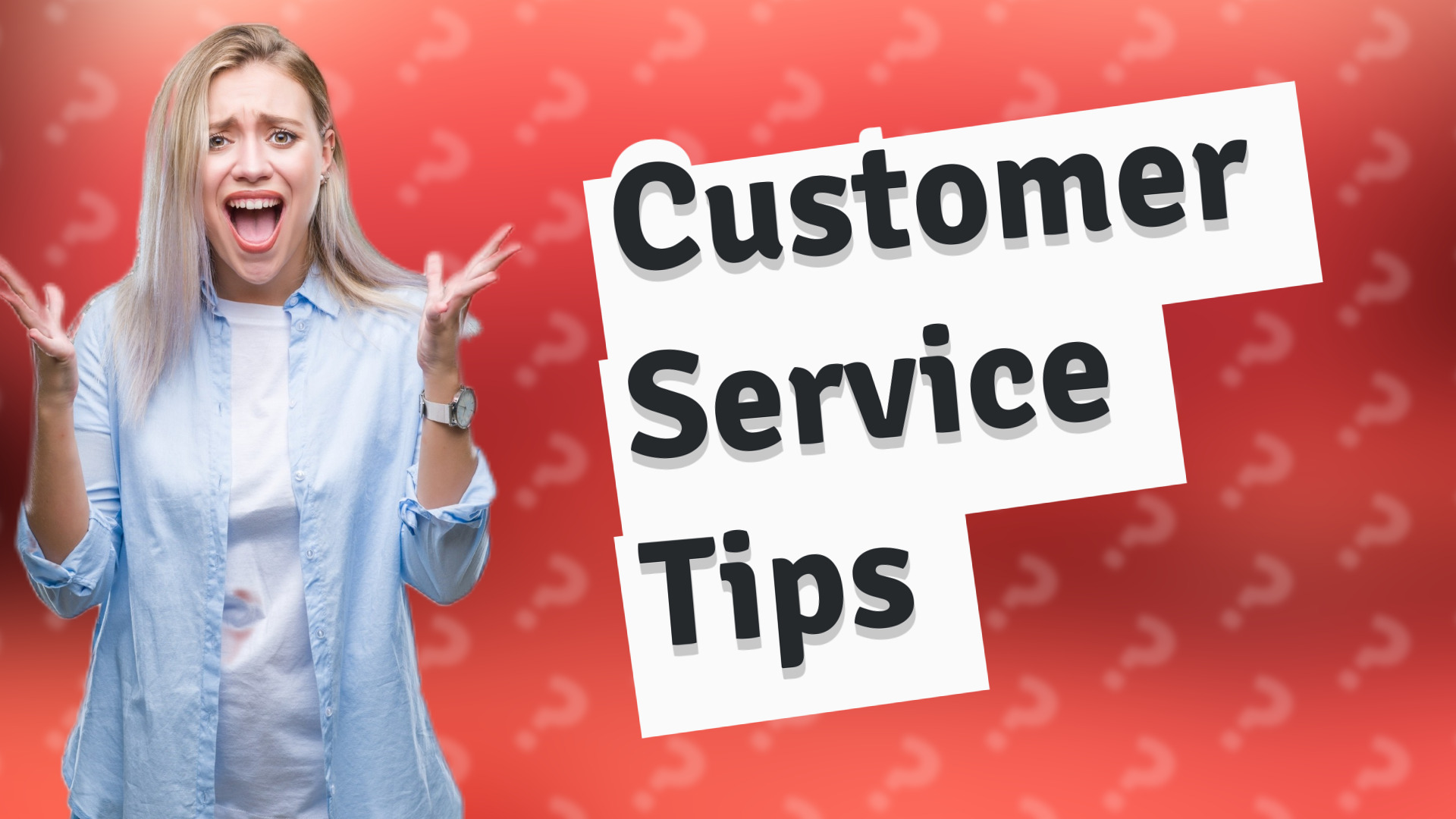 Customer Service Tips