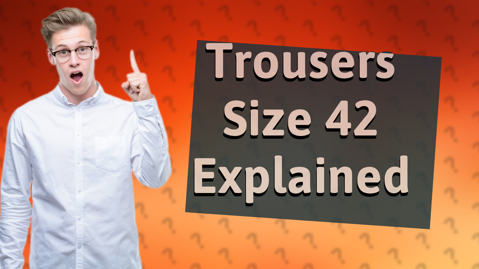 Trousers Size 42 Explained