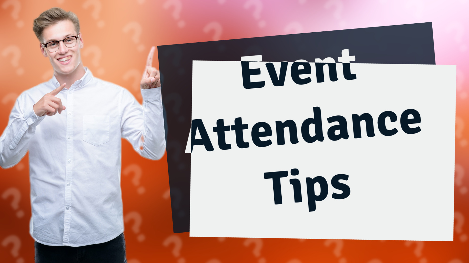 Event Attendance Tips