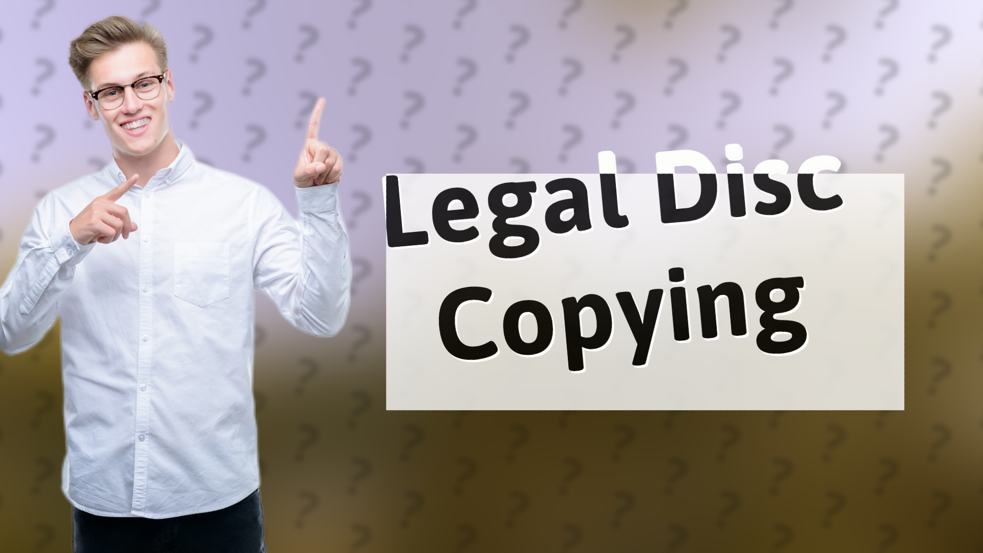 Legal Disc Copying