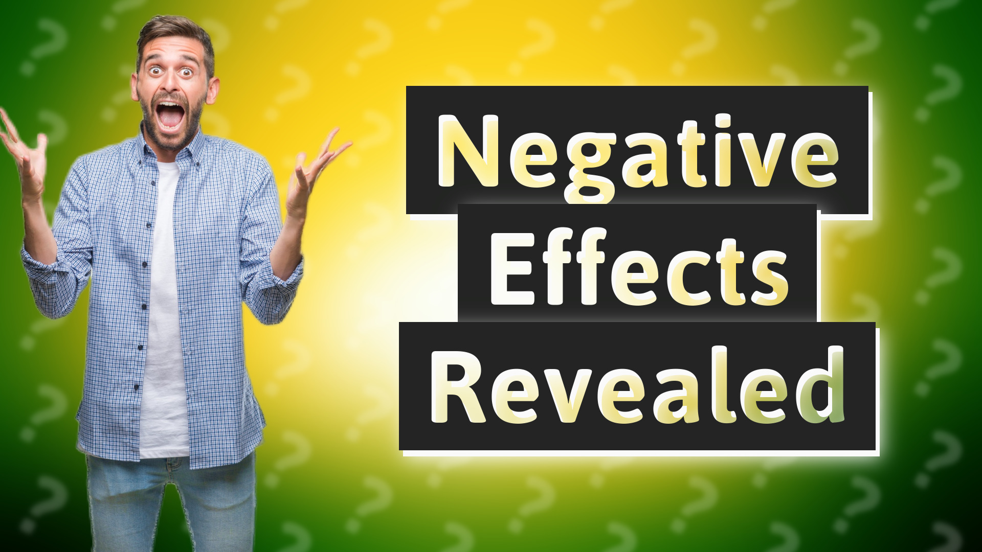 Negative Effects Revealed