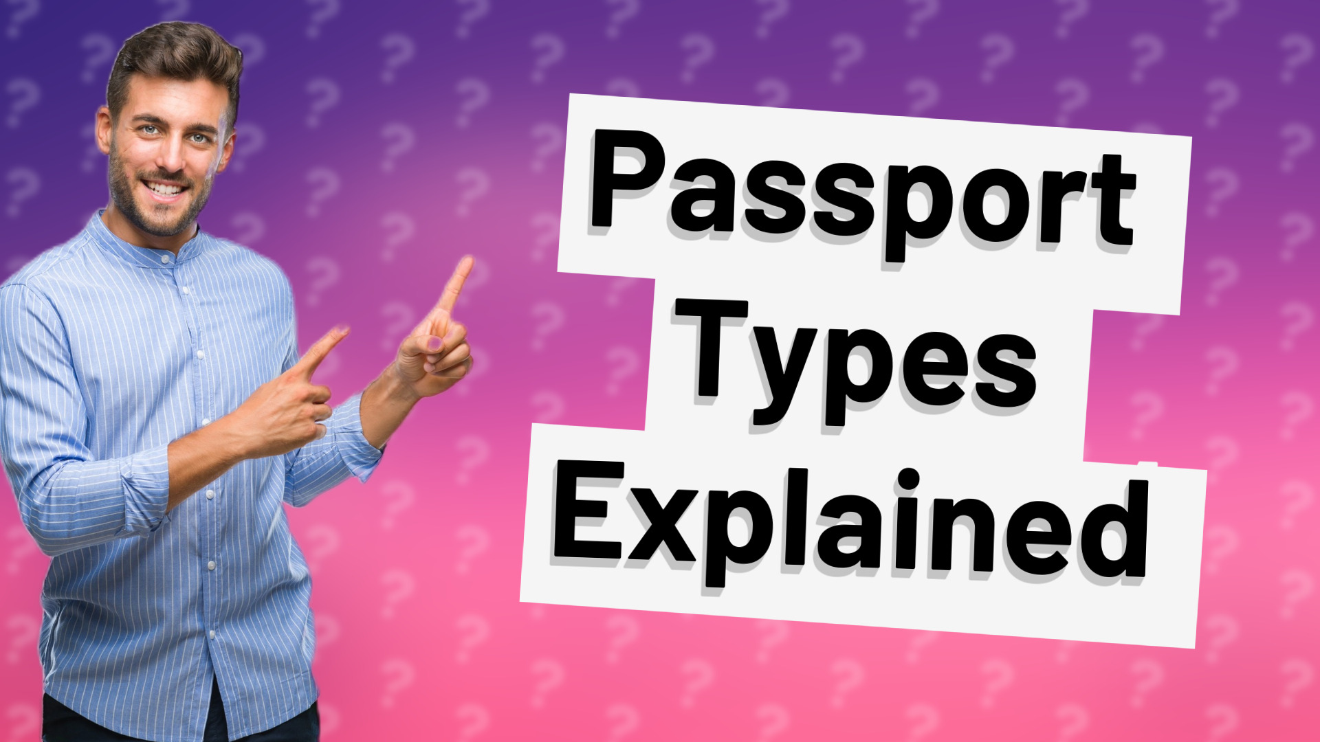 Passport Types Explained