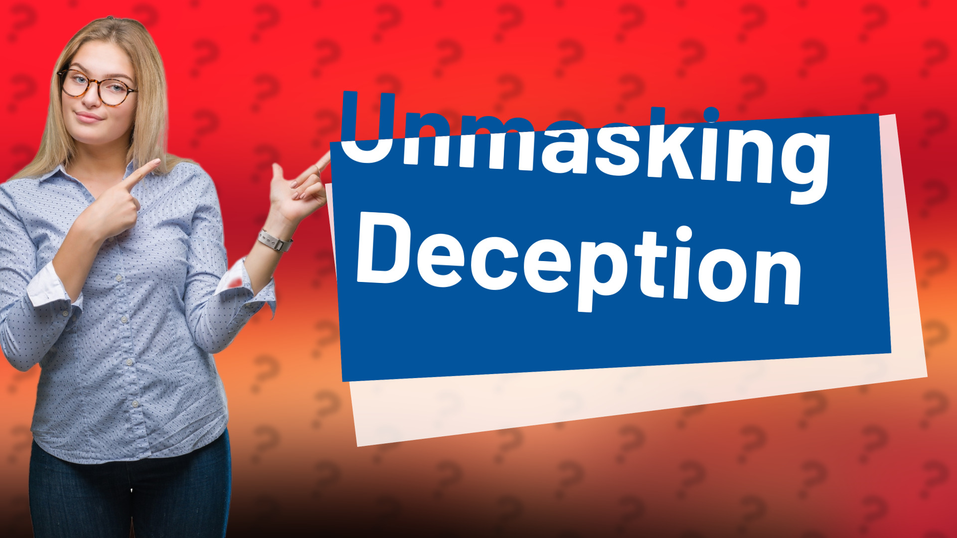 Unmasking Deception