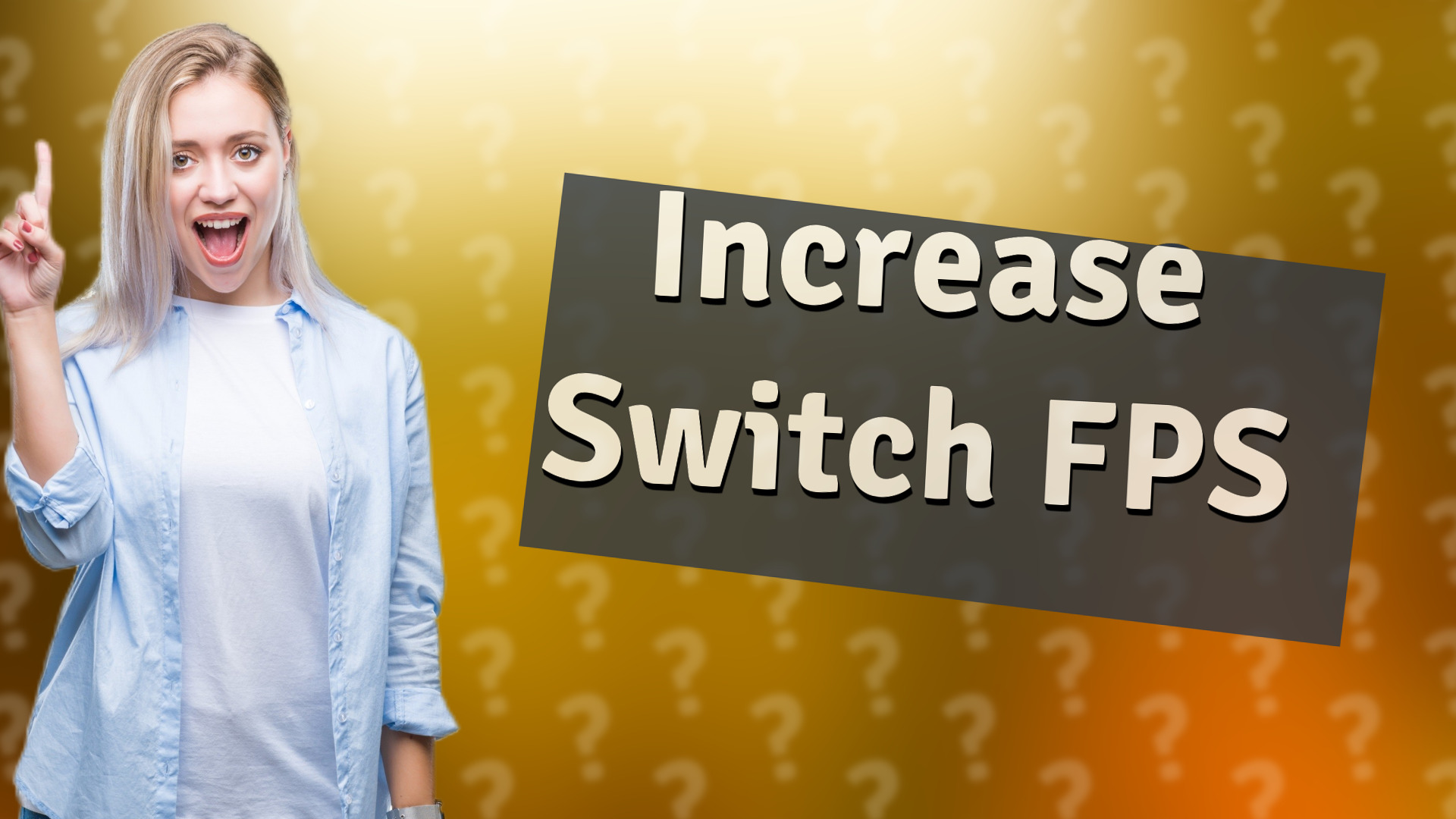 Increase Switch FPS