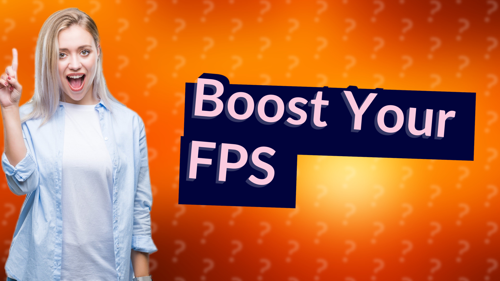 Boost Your FPS