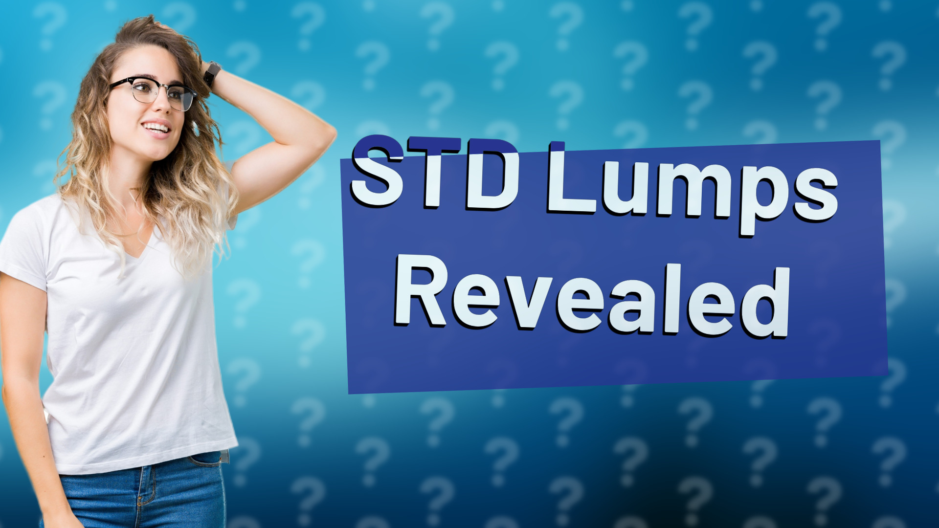 STD Lumps Revealed