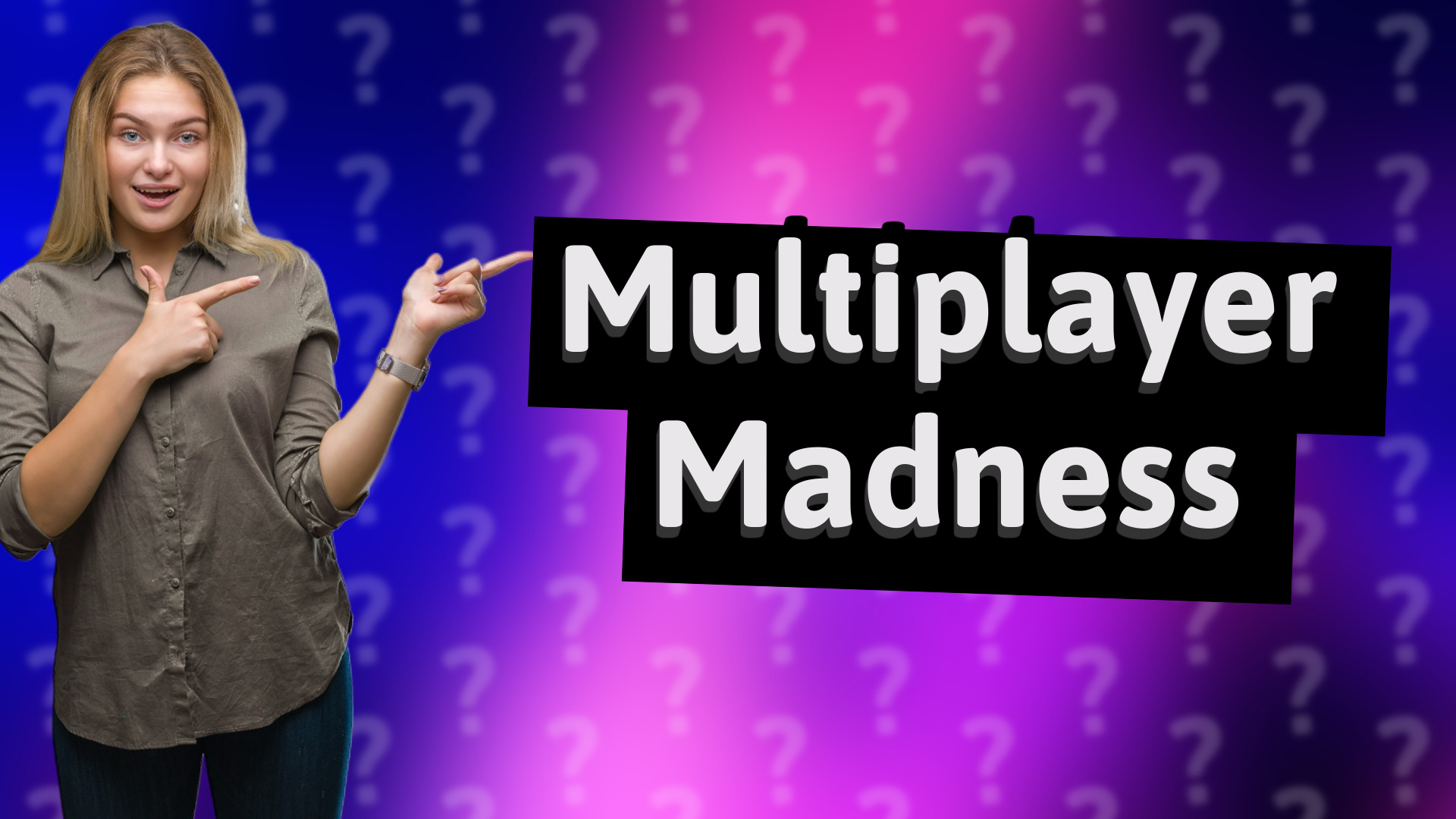 Multiplayer Madness