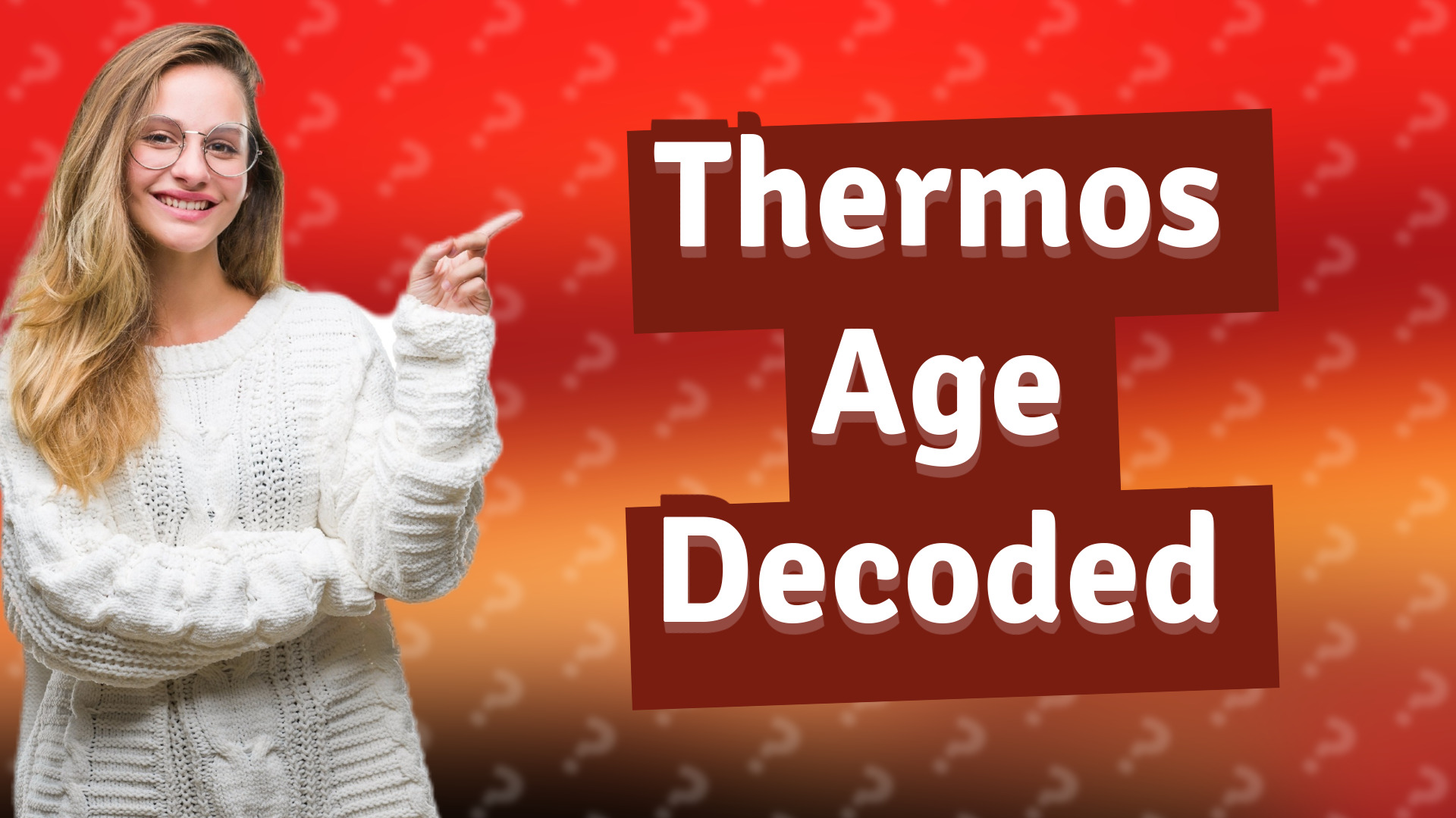 Thermos Age Decoded