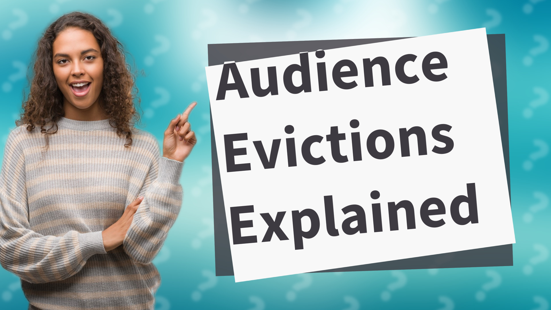 Audience Evictions Explained