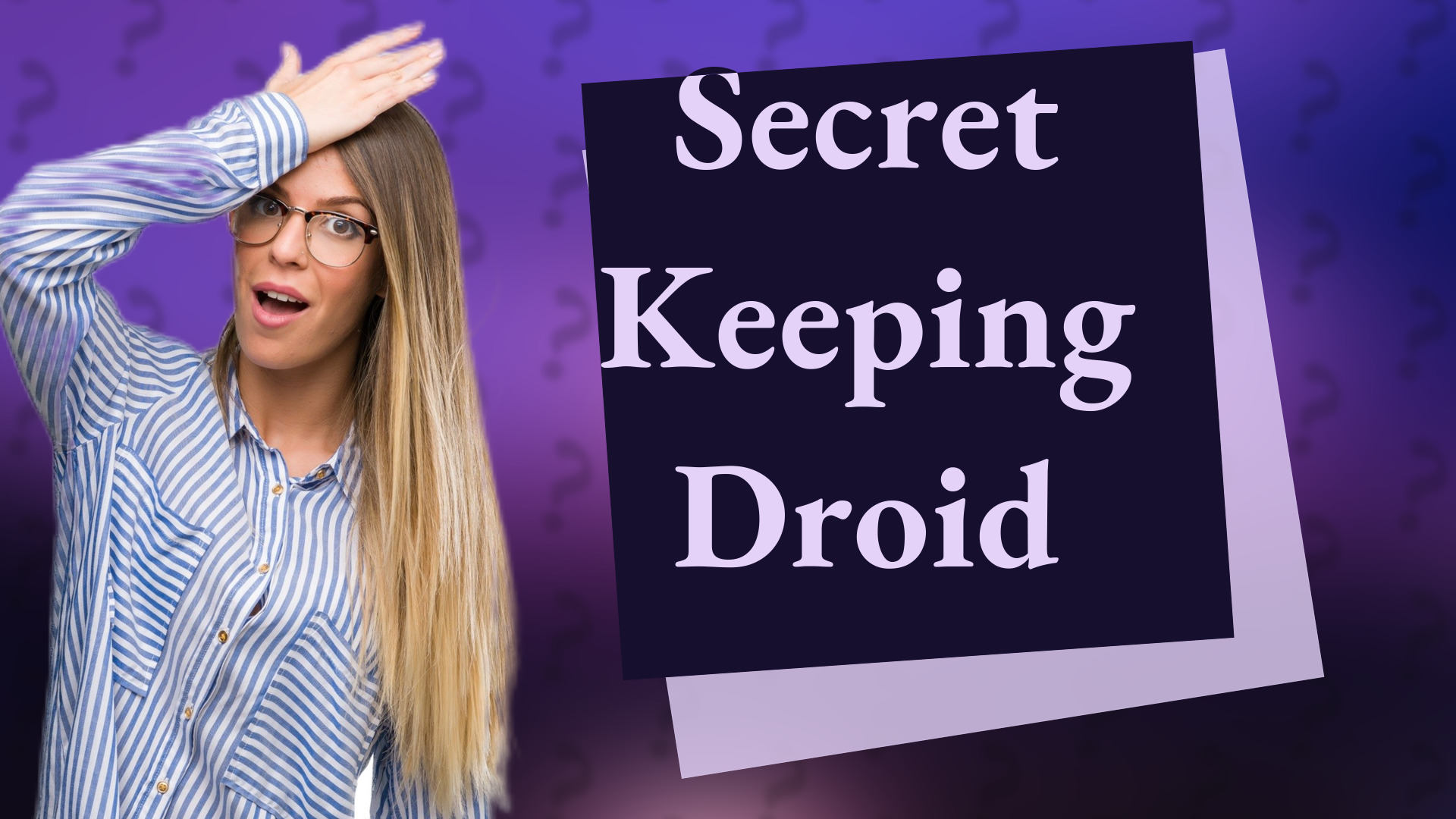 Secret Keeping Droid