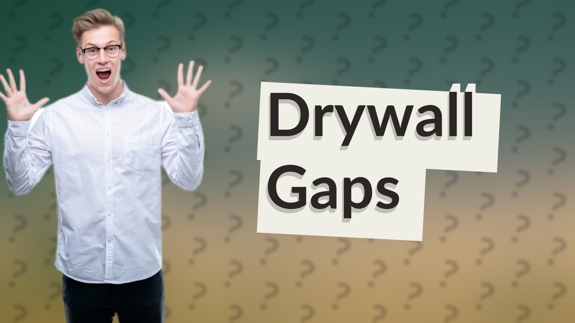 Drywall Gaps