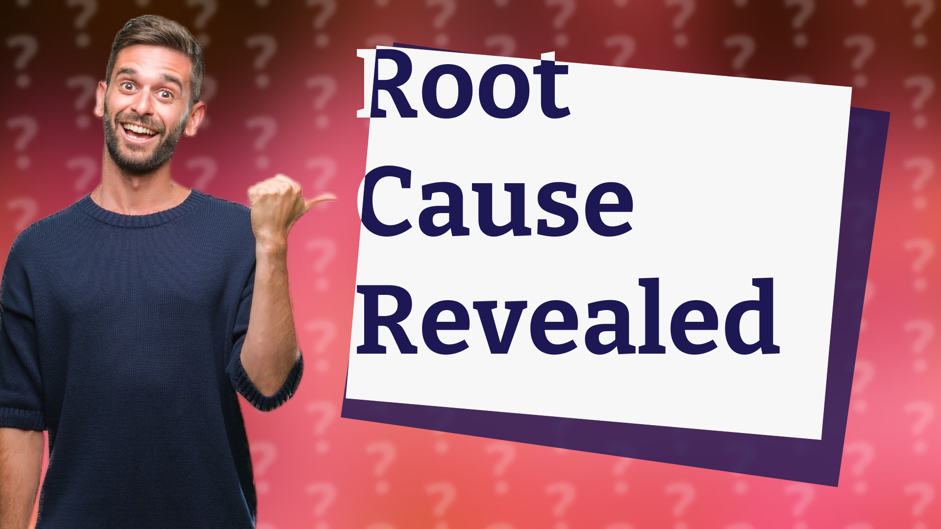 Root Cause Revealed