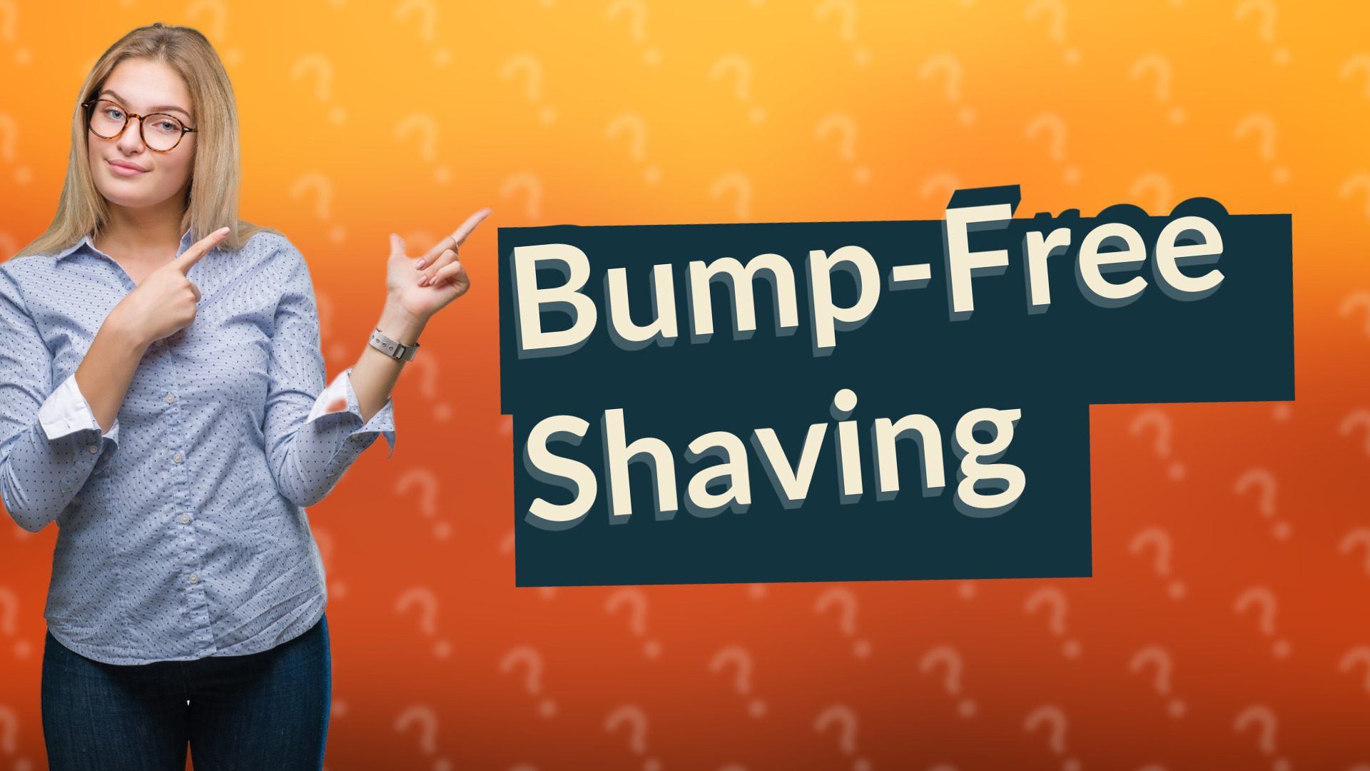Bump-Free Shaving