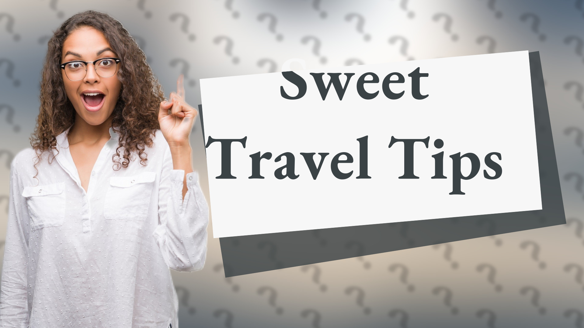 Sweet Travel Tips