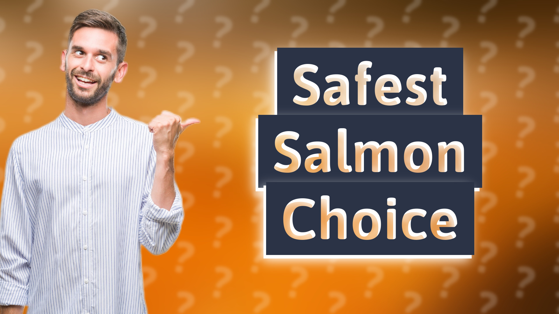 Safest Salmon Choice