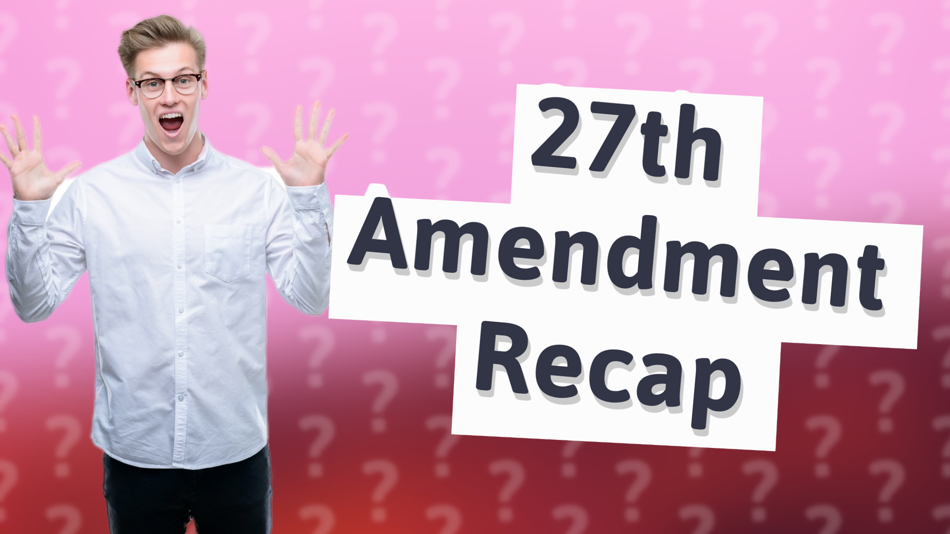 27th Amendment Recap