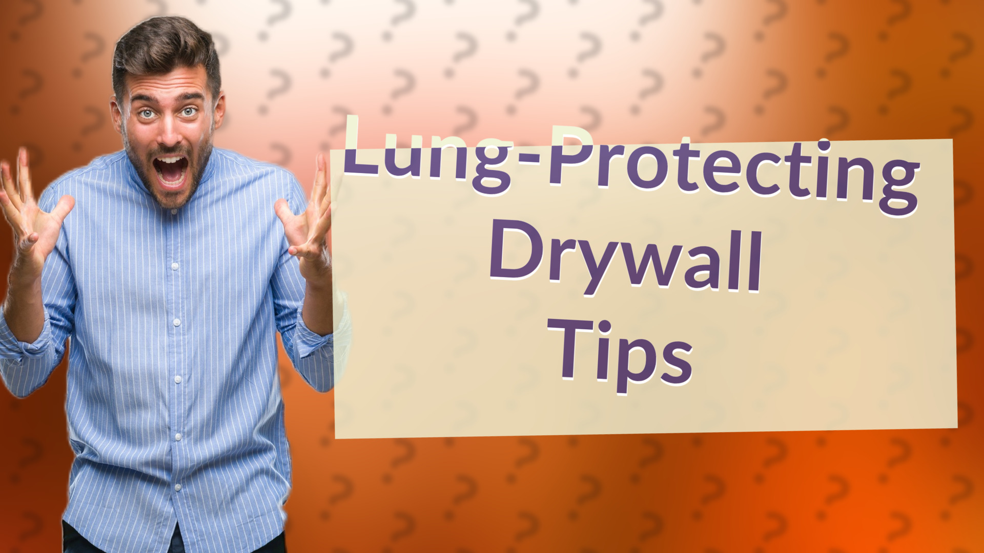 Lung-Protecting Drywall Tips