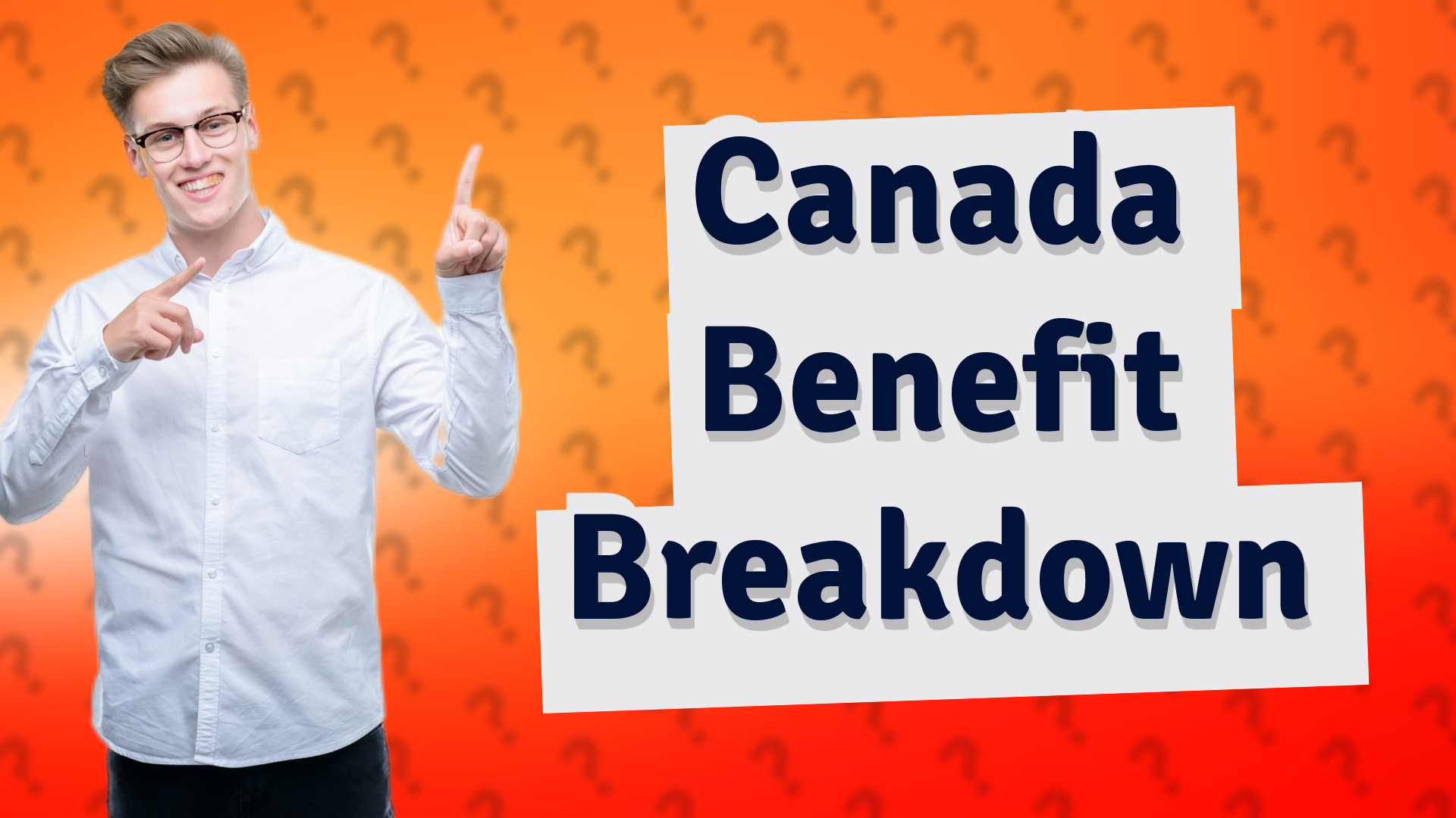 Canada Benefit Breakdown