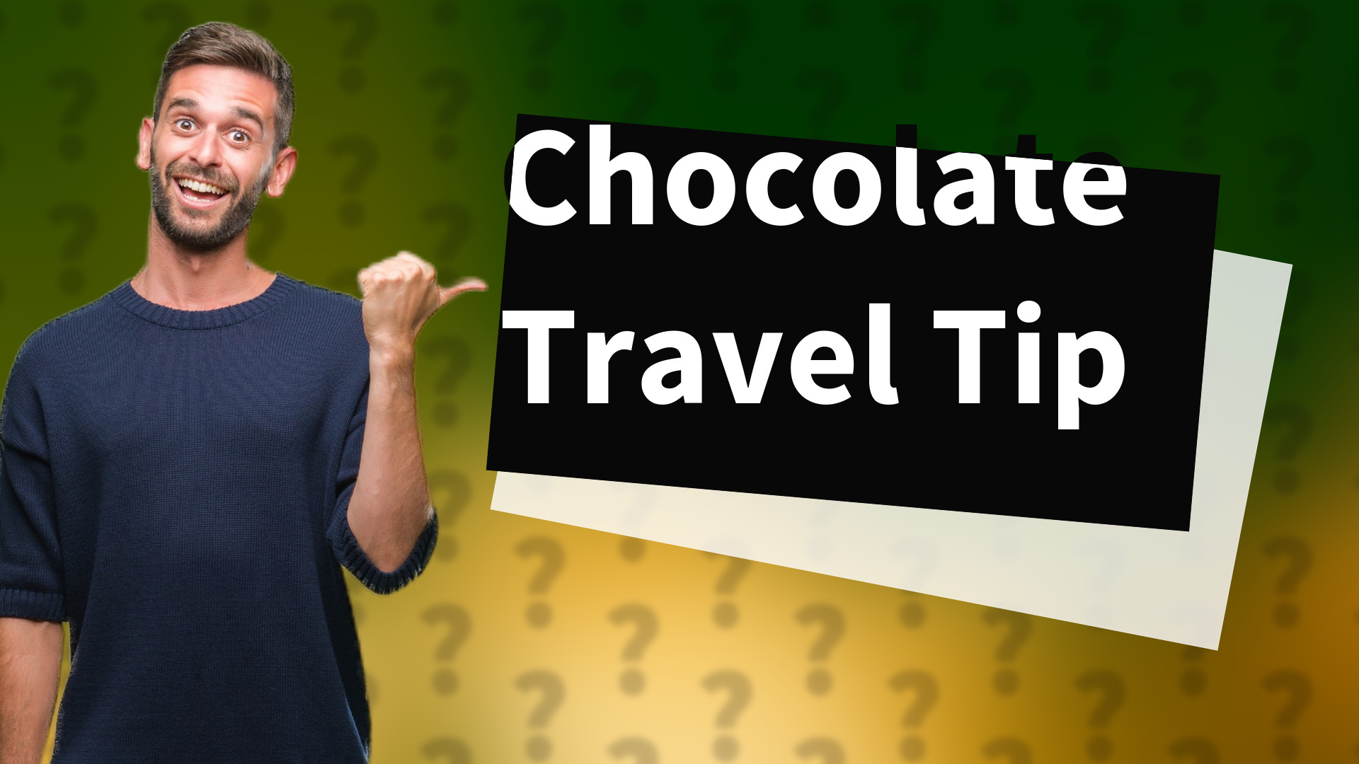Chocolate Travel Tip