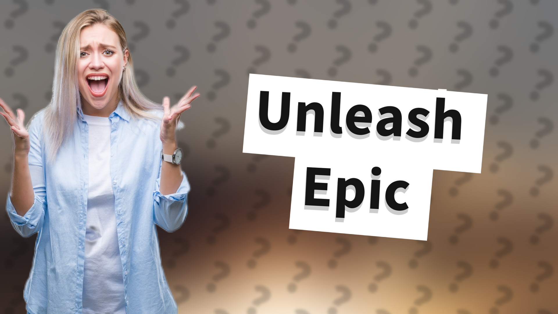 Unleash Epic