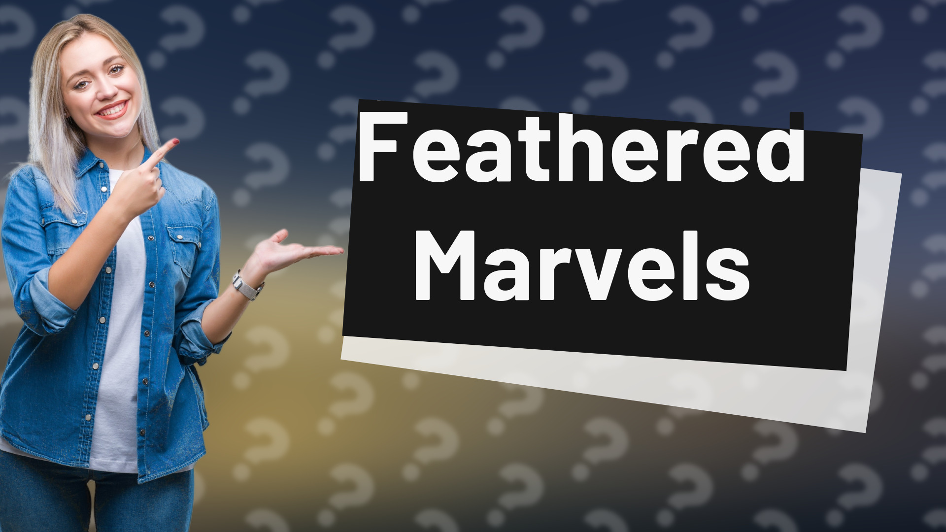 Feathered Marvels