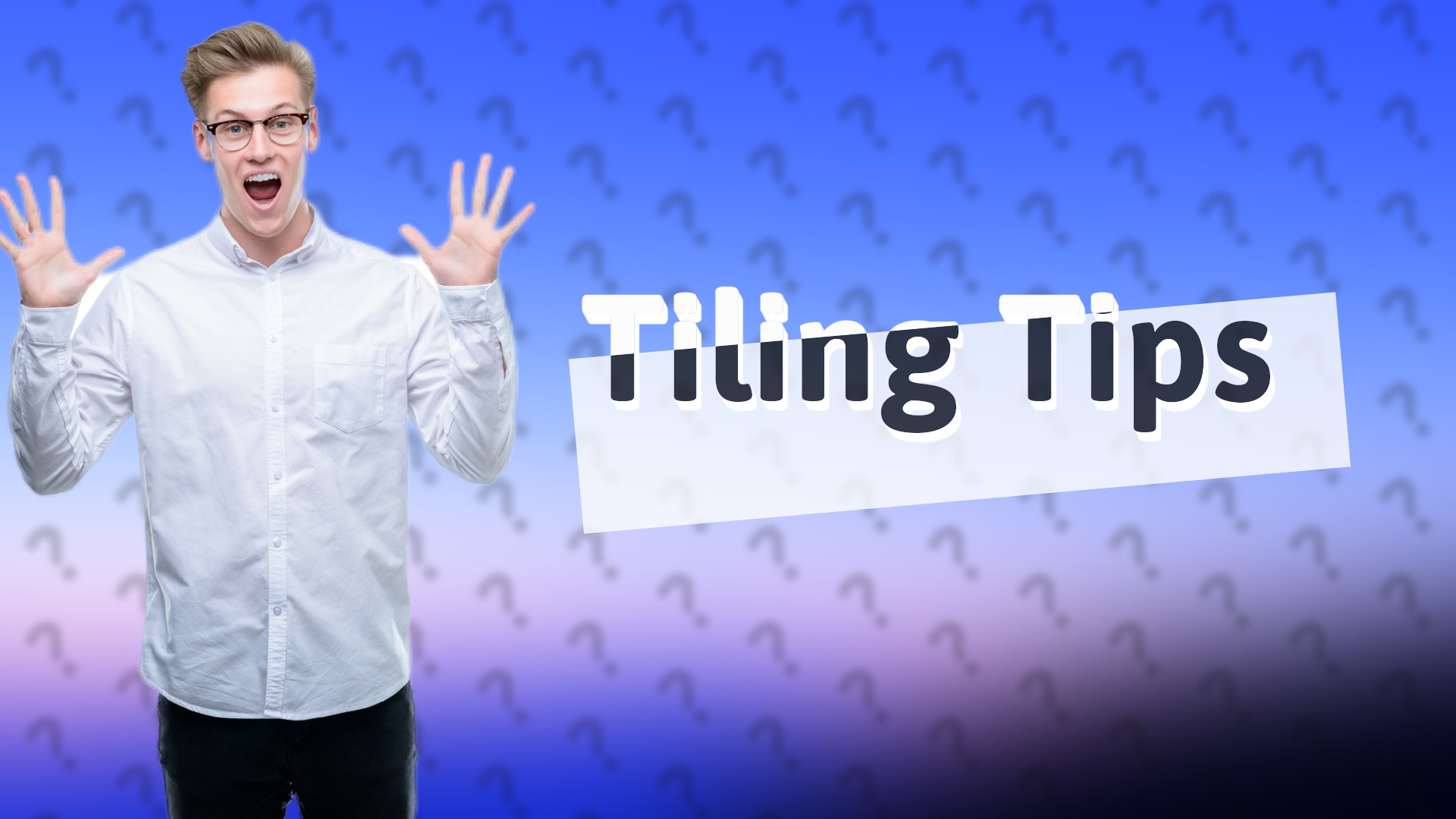 Tiling Tips