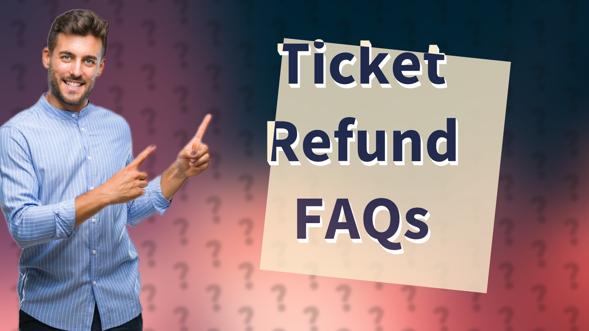 Ticket Refund FAQs