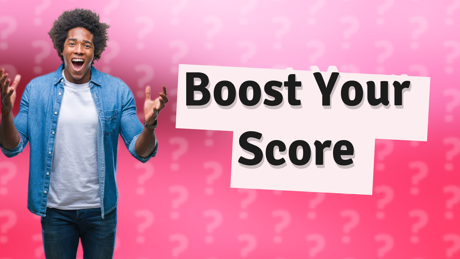 Boost Your Score