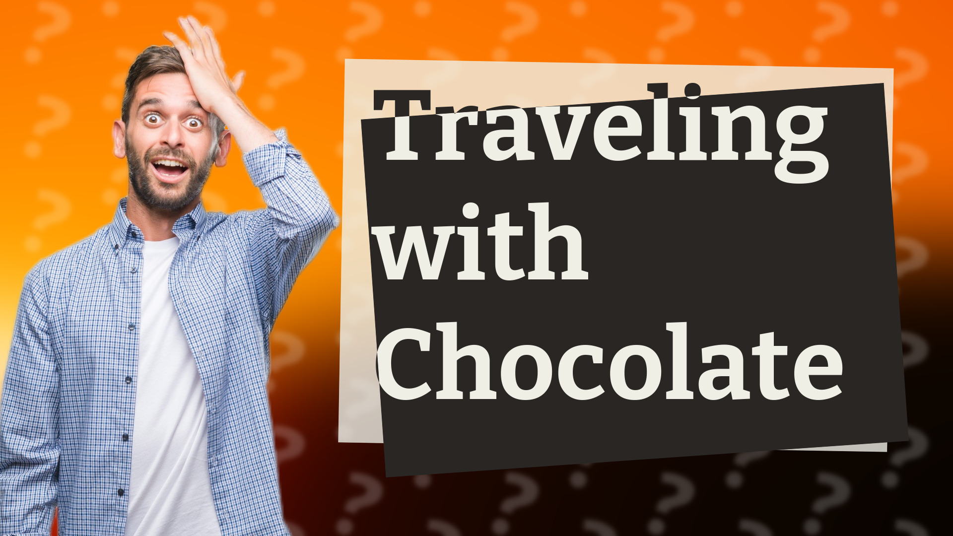 Traveling with Chocolate