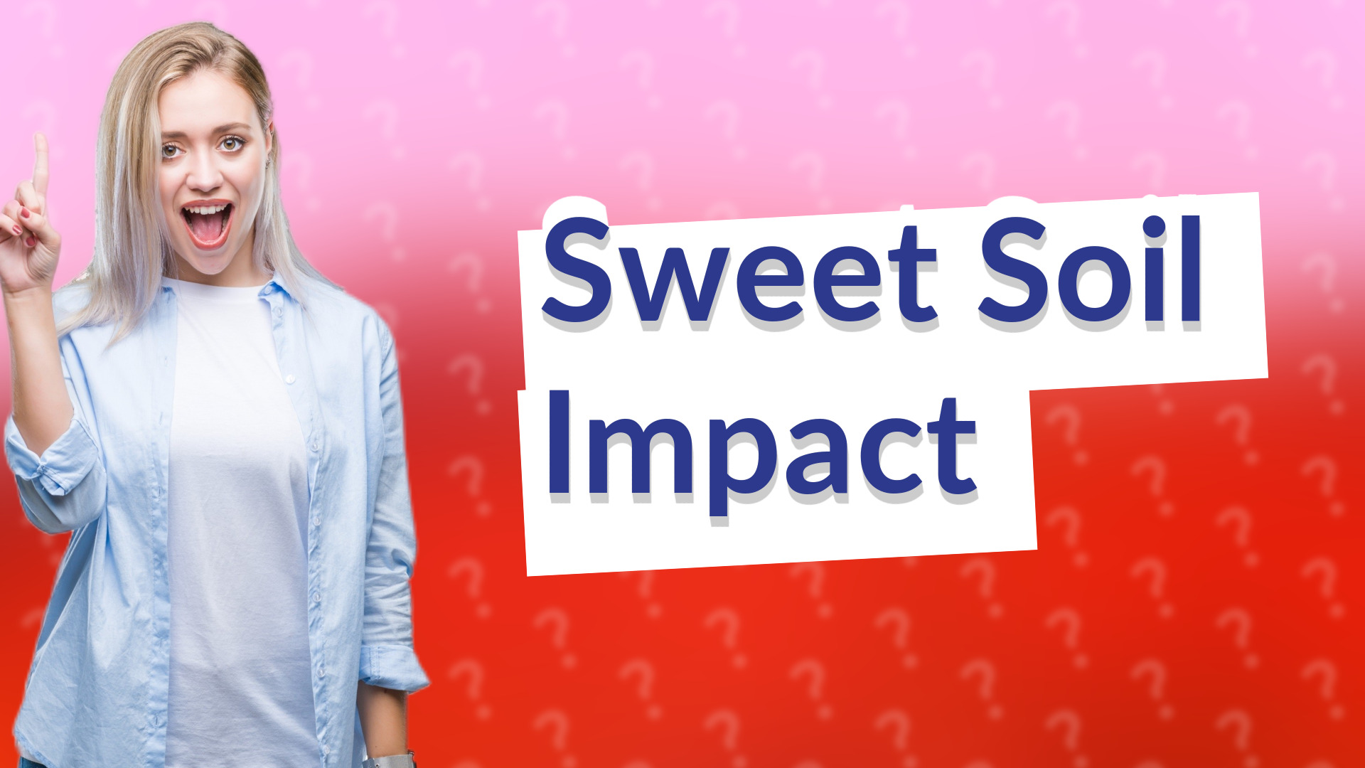 Sweet Soil Impact
