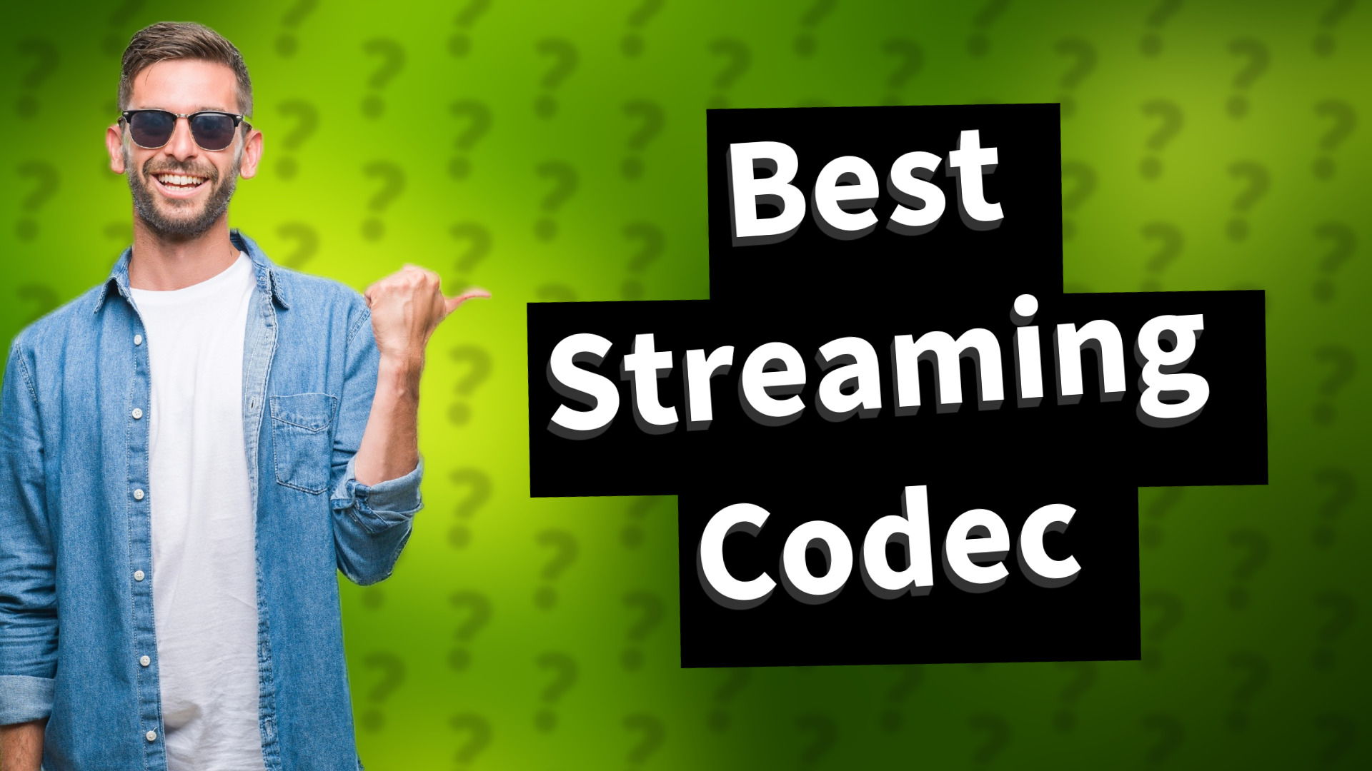 Best Streaming Codec