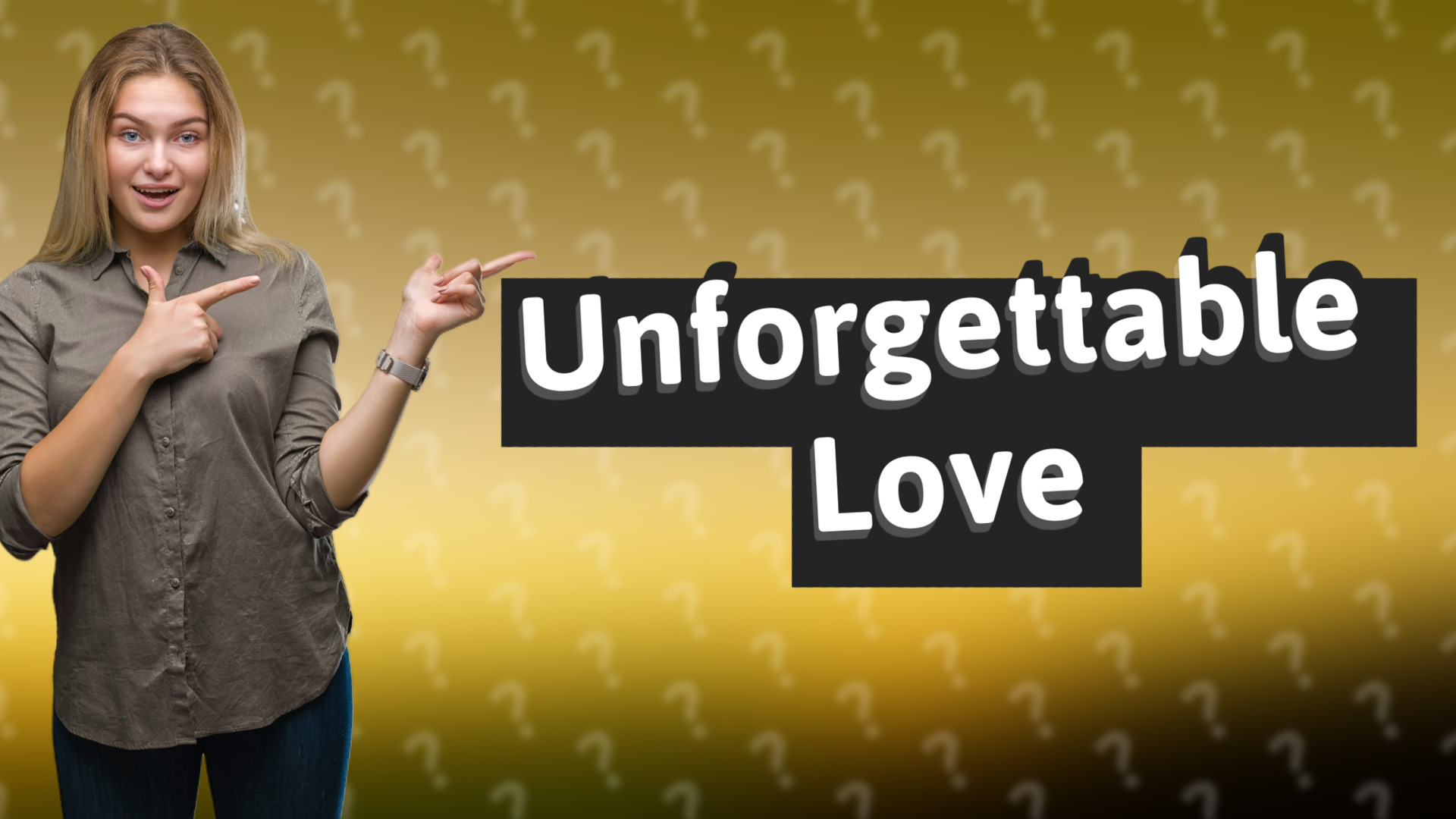 Unforgettable Love
