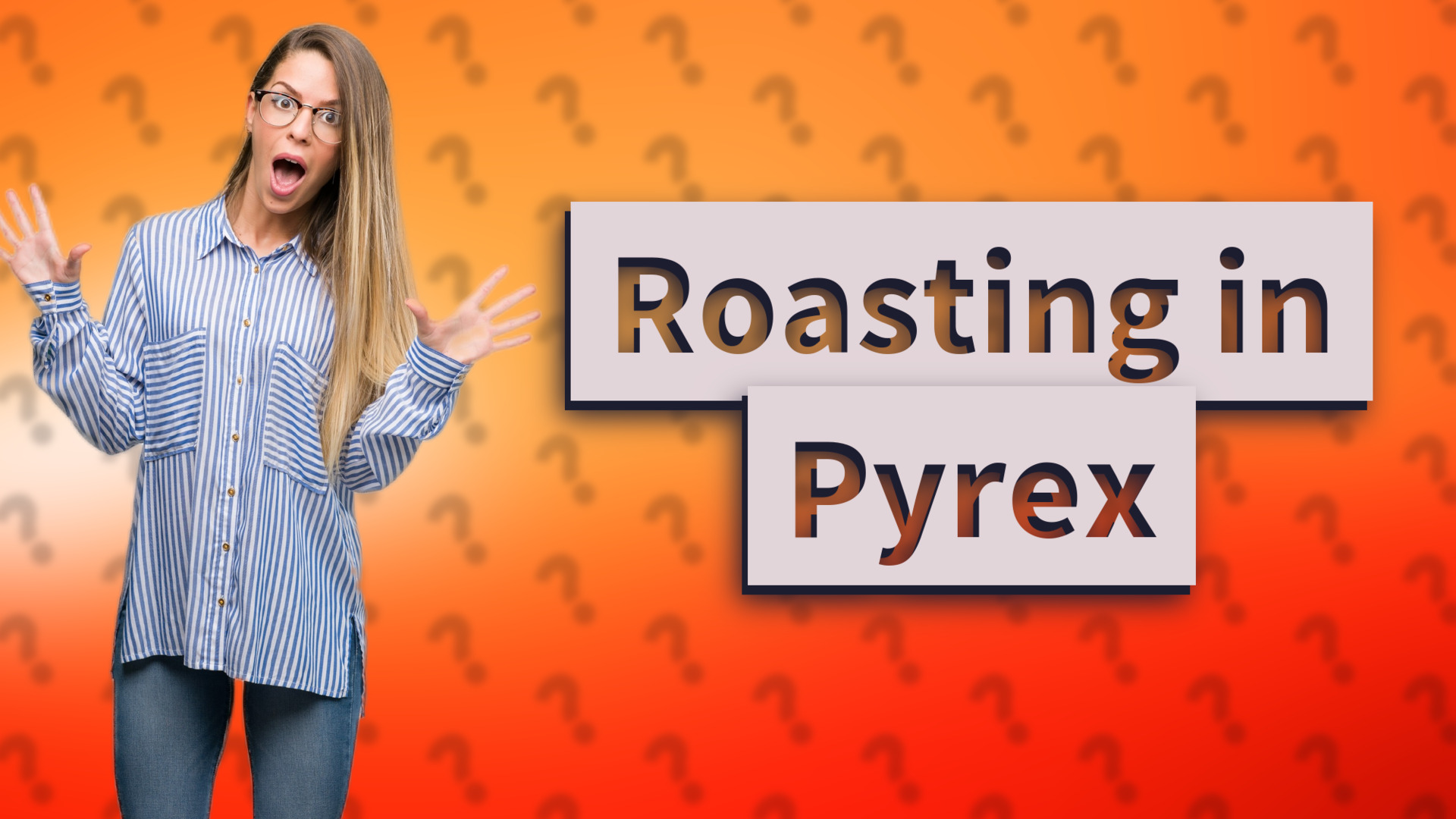 Roasting in Pyrex