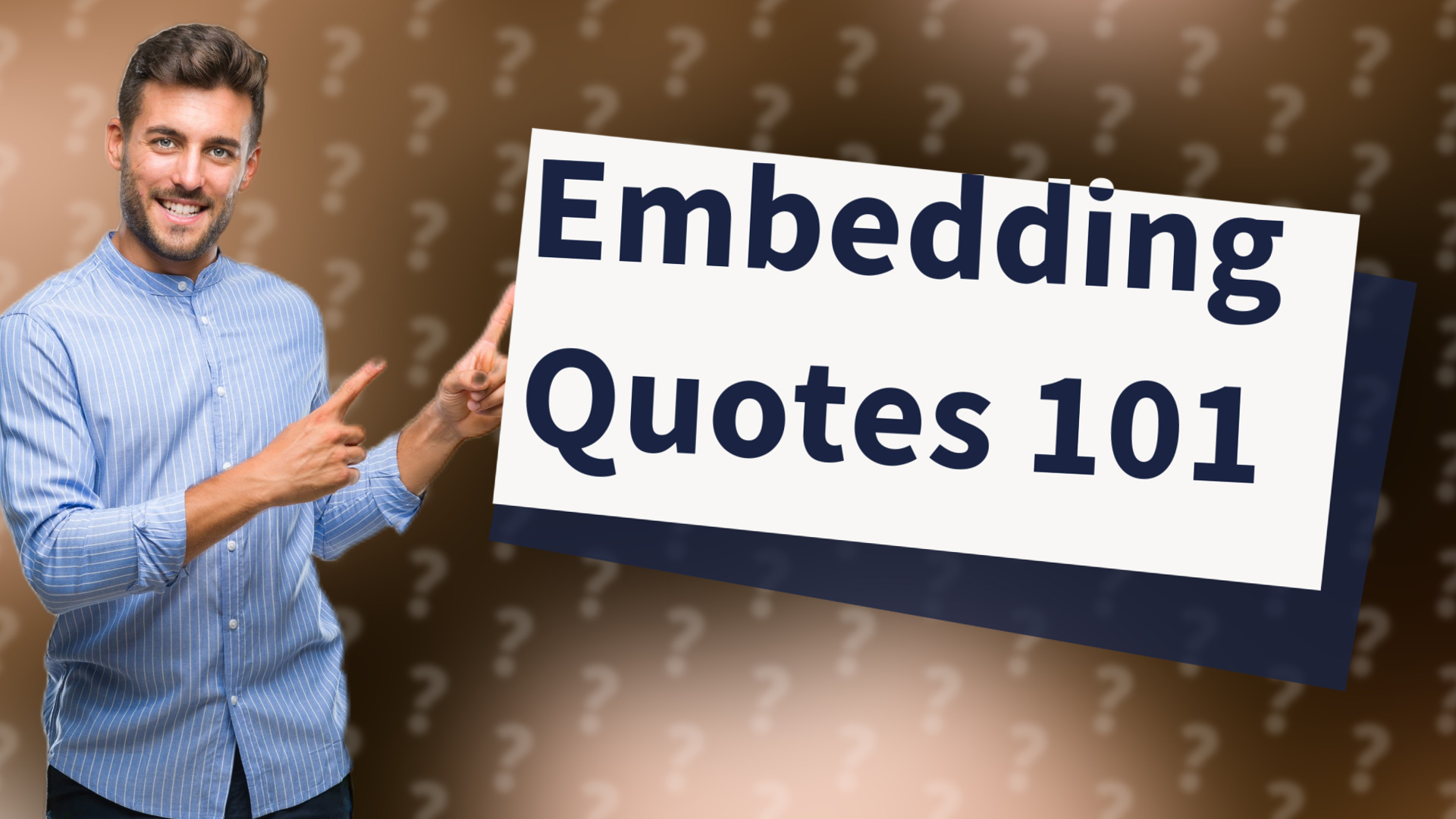Embedding Quotes 101