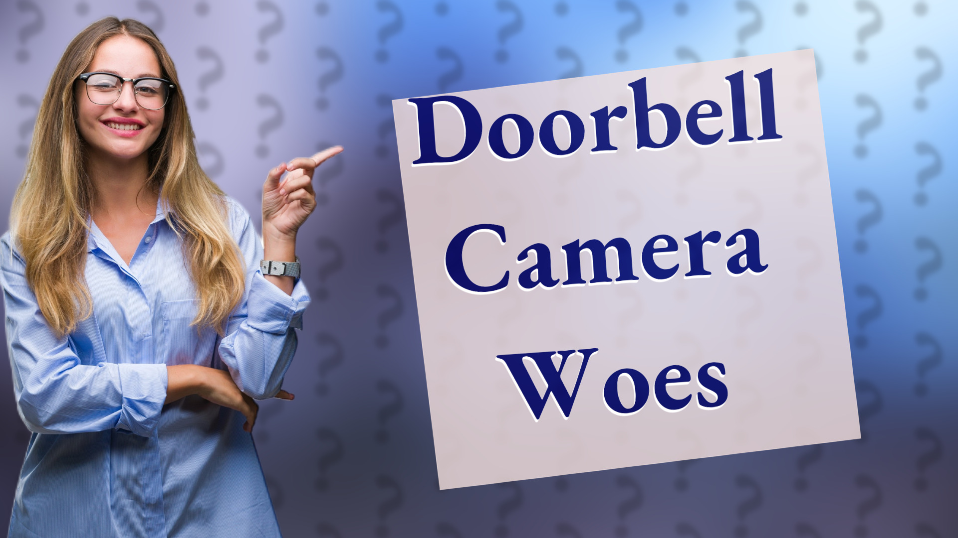 Doorbell Camera Woes