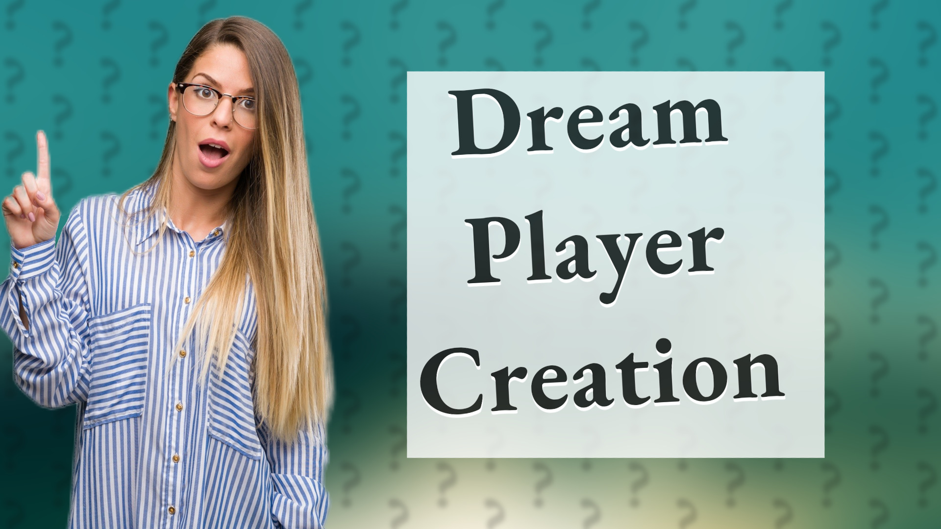 Dream Player Creation